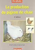 La Production Du Pigeon De Chair   2%C3%A8me %C3%A9dition