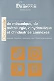 Dictionnaire De M%C3%A9canique, De M%C3%A9tallurgie, D'hydraulique Et D'industries Connexes. Fran%C3%A7ais Anglais Allemand 