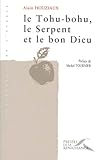 Le Tohu Bohu, Le Serpent Et Le Bon Dieu
