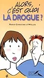 Alors Cest Quoi La Drogue 