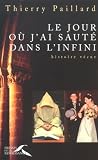 Le Jour O Jai Saut Dans Linfini
