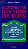Dictionnaire Des Noms De Rues. : Origine Et Signification Du Nom De Votre Rue Et De Plus De 5000 Autres, Edition 2000