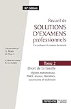 Recueil De Solutions D'examens Professionnels. Tome 2   Droit De La Famille : R%C3%A9gimes Matrimoniaux, Pacs, Divorce, Lib%C3%A9ralit%C3%A9s, Successions Et Indivision