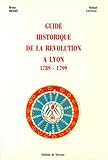 Guide Historique De La Rvolution Lyon