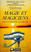 Magie et magiciens dans l'&Eacute;gypte ancienne