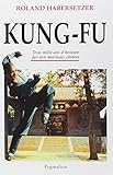 Kung Fu : Trois Mille Ans D'histoire Des Arts Martiaux Chinois