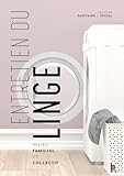 Entretien Du Linge : Milieu Familial Et Collectif