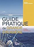 Guide Pratique De Grande Croisi%C3%A8re : Transat, Transmed, Tour Du Monde