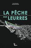 La Pche Aux Leurres Du Bord Et En Bateau Eau Douce Et Mer