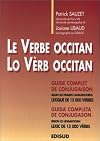 Le verbe occitan : guide complet de conjugaison selon les parlers languedociens, lexique de 13000 verbes = Lo vèrb occitan : guida completa de conjugason segon lo lengadocian, lexic de 13000 vèrbs