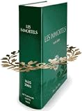 Les Immortels Dictionnaire Biographique Et Chronologique Des Membres De Lacadmie Franaise Depuis Sa Cration En 1635 Jusquau Dbut Du Xxie Sicle