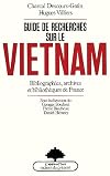 Guide de recherches sur le Vietnam : bibliographies, archives et bibliothèques de France
