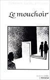 Le mouchoir: Roman (Ecritures arabes) (French Edition)