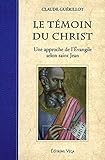 Le T%C3%A9moin Du Christ : Une Approche De L'evangile Selon Saint Jean