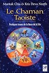 Le Chaman Taoïste : Pratiques issues de la Roue de la Vie