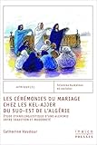 Les cérémonies du mariage chez les Kel-Ajjer du sud-est de l'Algérie :
