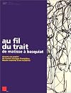 Au fil du trait : de Matisse ร Basquiat