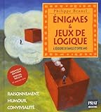 Enigmes Et Jeux De Logique : Raisonnement, Humour, Convivialit%C3%A9