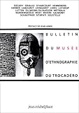 Bulletin Du Mus%C3%A9e D'ethnographie Du Trocad%C3%A9ro N%C2%B01 %C3%A0 8, 1931 1935
