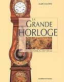 La Grande Horloge : La Comtoise Au Xixe Si%C3%A8cle