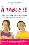 A Table !!! Passeport   Nutrition Pour Petits Et Grands De La Grossesse %C3%A0 L'adolescence...