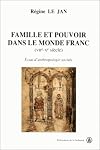 Famille et pouvoir dans le monde franc: essai d'anthropologie sociale