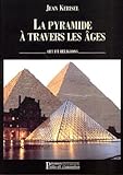 La Pyramide Travers Les Ges Art Et Religions