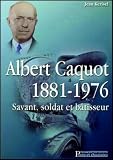 Albert Caquot, 1871 1976 : Savant, Soldat Et B%C3%A2tisseur