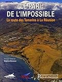 Le Pari De L'impossible: La Route Des Tamarins %C3%A0 La R%C3%A9union
