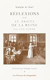 Reflexions sur le proces de la reine par une femme