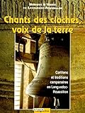 Chants Des Cloches, Voix De La Terre   Carillons Et Traditions Campanaires En Languedoc Roussillon