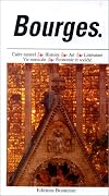 Bourges - Cadre naturel, histoire, art, littérature, vie musicale, économie et société.