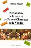 Dictionnaire De La Cuisine De Poitoucharentes Et De Vende