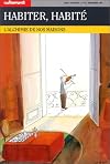 Habiter, habité. L'Alchimie de nos maisons