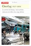 Ozerlag, 1937-1964. Le Système du goulag : traces perdues, mémoires réveillées d'un camp sibérien
