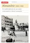 Alexandrie 1860-1960 : Un modèle éphémère de convivialité : Communautés et identité cosmopolite