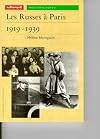 Les Russes à Paris, 1919-1939 (Français d'ailleurs, peuple d'ici) (French Edition)