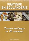 Pratique En Boulangerie Devenir Boulanger En 26 Semaines