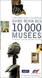 Guide Dexia Des 10 000 Muses Et Collections En France Domtom Andorre Et Monaco