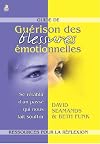 Guide de guerison des blessures emotionnelles