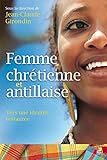Femme Chrtienne Et Antillaise Vers Une Identit Restaure