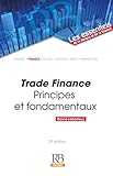 Trade Finance: Principes Et Fondamentaux