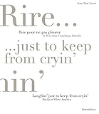 Rire Pour Ne Pas Pleurer Le Noir Dans Lamrique Blanche Laughin Just To Keep From Cryin Blacks In White America