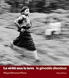 La V%C3%A9rit%C3%A9 Sous La Terre : Le G%C3%A9nocide Silencieux