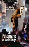 Le P%C3%A9tomane Au Moulin Rouge