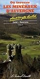 O Trouver Les Minraux Dauvergne Tome 2 Cantal Hauteloire