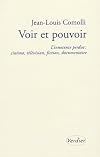 Voir et pouvoir : L'innocence perdue : cinéma, télévision, fiction, documentaire