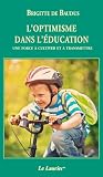 Loptimisme Dans Lducation Une Force Cultiver Et Transmettre
