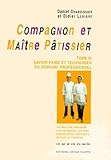Compagnon Et Ma%C3%AEtre P%C3%A2tissier, Tome 3 : Savoir Faire Et Techniques Du Domaine Professionnel