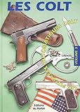 Les Colt, Volume 3 : Les Pistolets Automatiques Colt